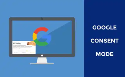 Google Consent Mode : on vous dit tout !