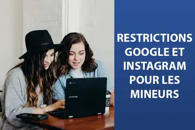 Google & Instagram : de nouvelles restrictions pour le ciblage des publicités à destination des mineurs.