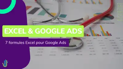 7 formules Excel pour Google Ads