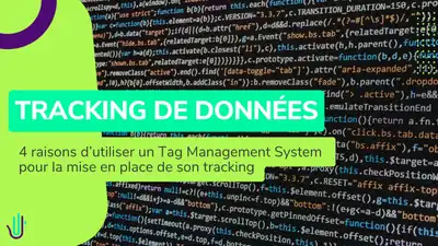 4 raisons d’utiliser un Tag Management System pour la mise en place de son tracking