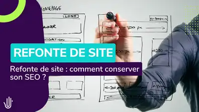 Refonte de site :  comment conserver son SEO ?