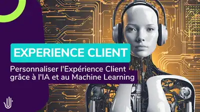Personnalisation de l&rsquo;Expérience Client grâce à l&rsquo;IA