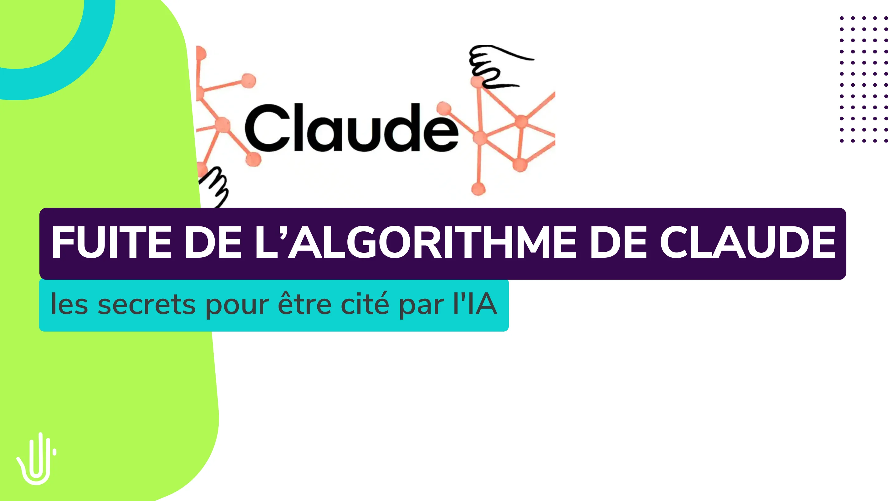 Fuite de l’algorithme de Claude : les secrets pour être cité par l&rsquo;IA